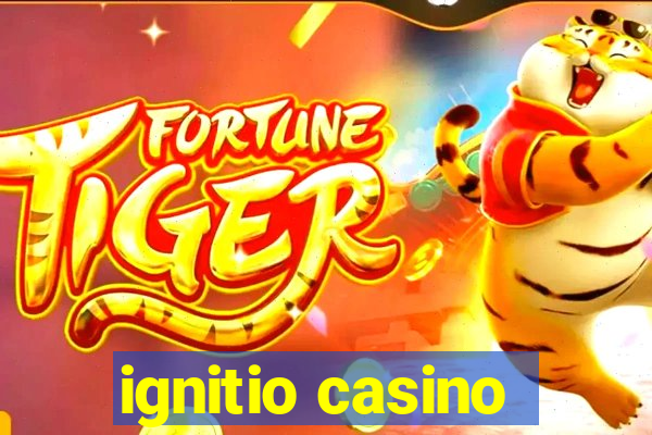 ignitio casino