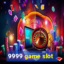 9999 game slot