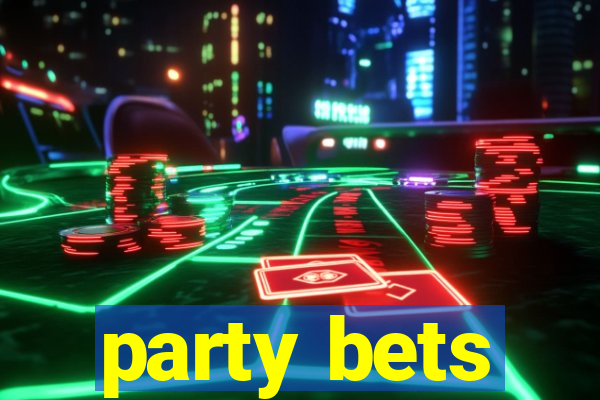 party bets