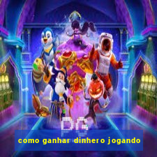 como ganhar dinhero jogando