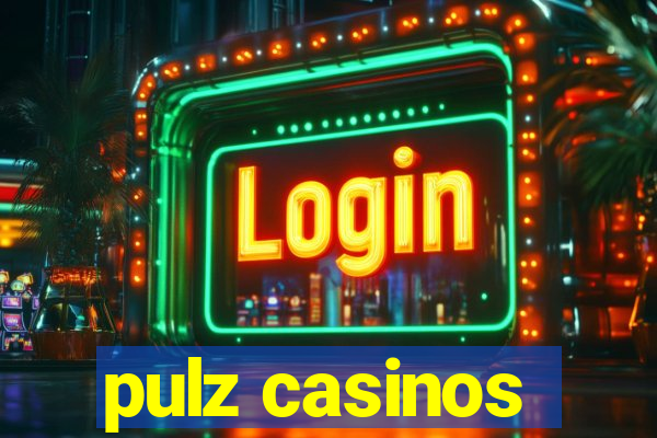 pulz casinos