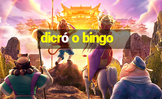 dicró o bingo