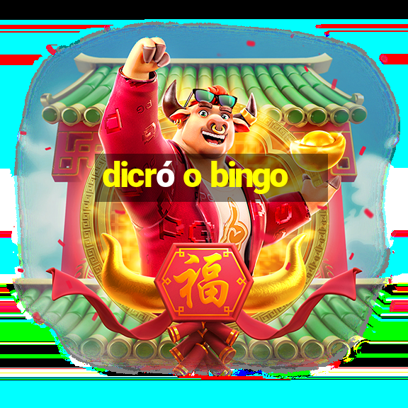 dicró o bingo