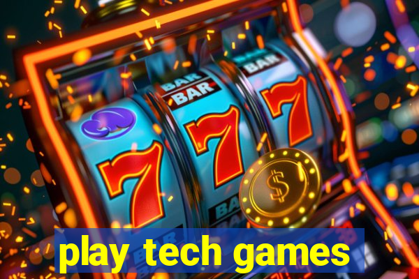 play tech games