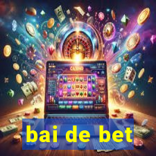 bai de bet