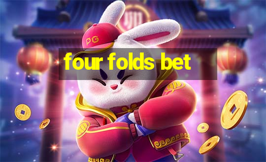 four folds bet