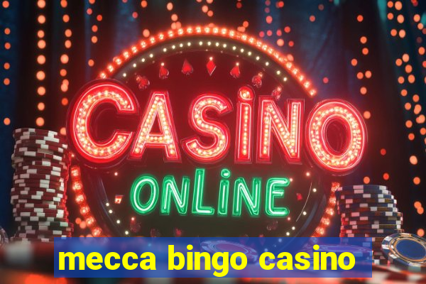 mecca bingo casino