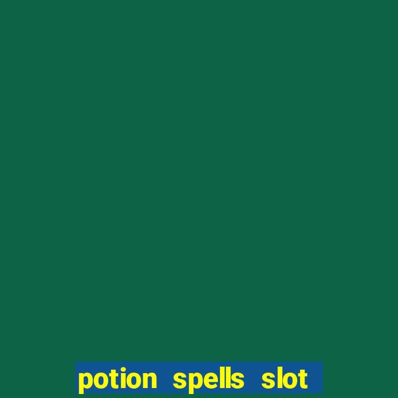 potion spells slot free play