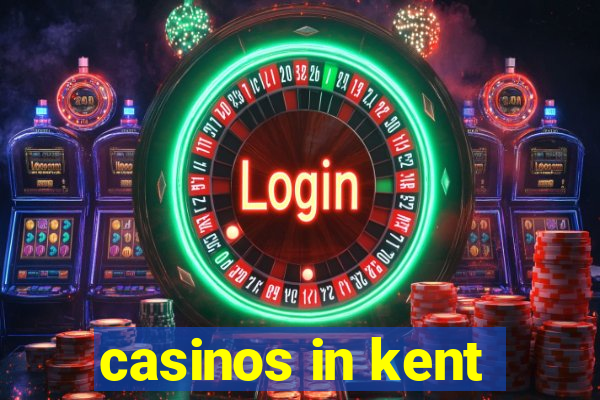 casinos in kent