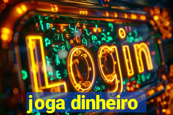 joga dinheiro