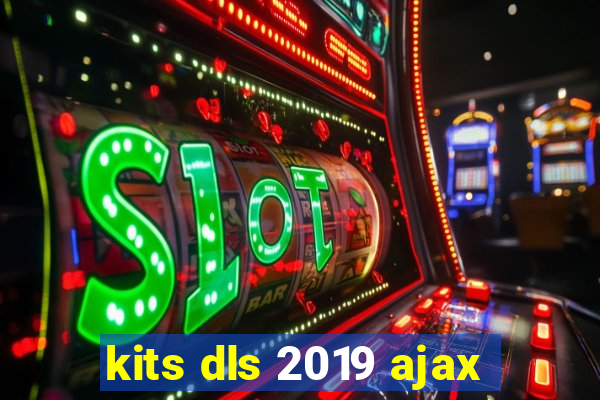 kits dls 2019 ajax