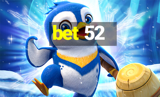 bet 52