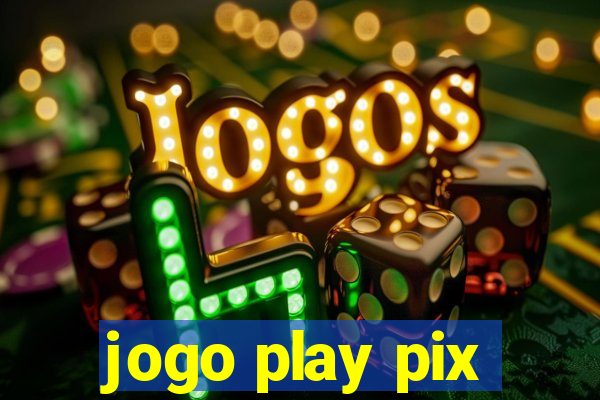 jogo play pix