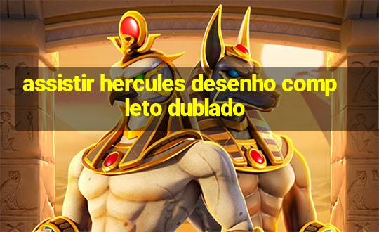 assistir hercules desenho completo dublado