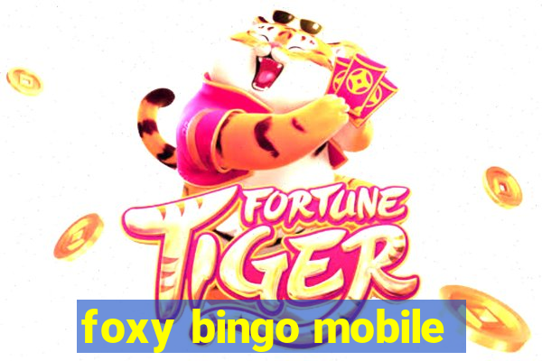 foxy bingo mobile