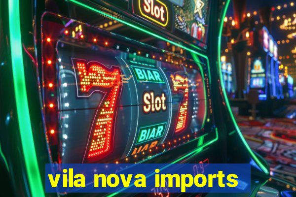 vila nova imports