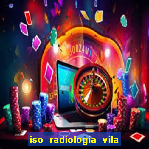 iso radiologia vila nova cachoeirinha