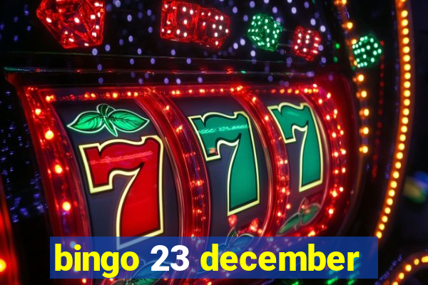 bingo 23 december