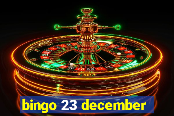 bingo 23 december