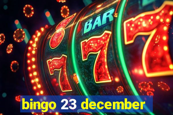 bingo 23 december