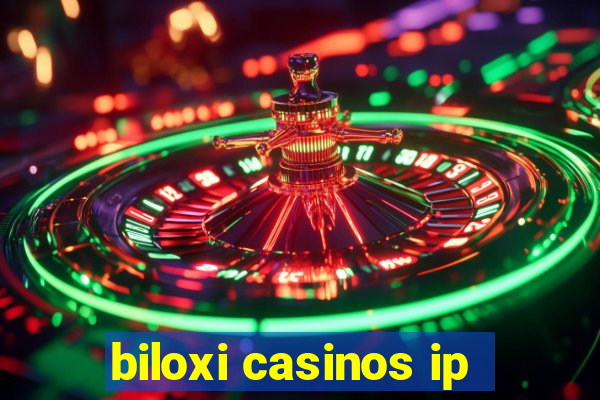 biloxi casinos ip