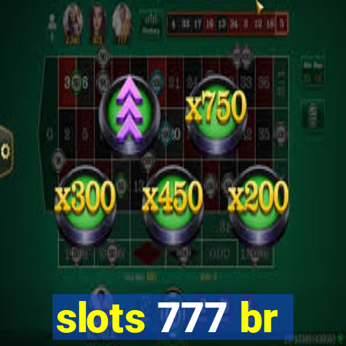 slots 777 br