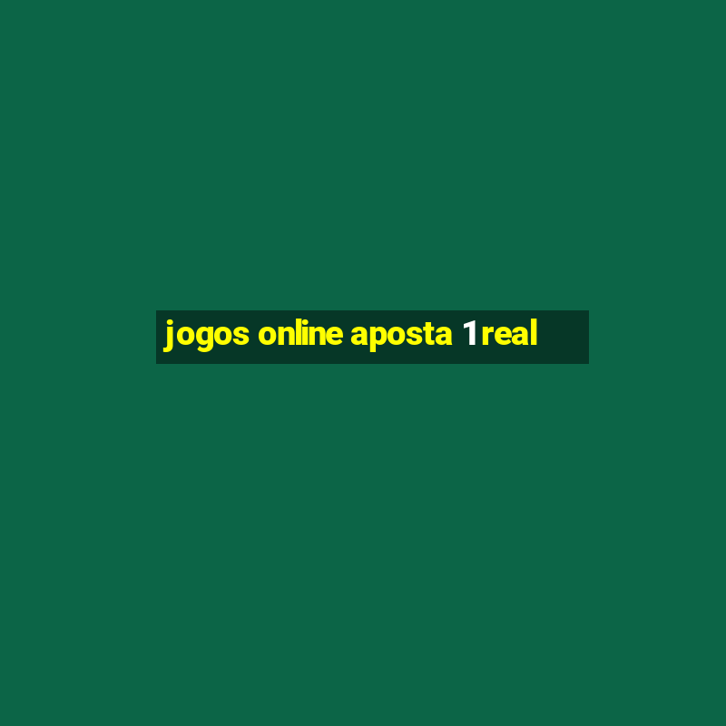 jogos online aposta 1 real