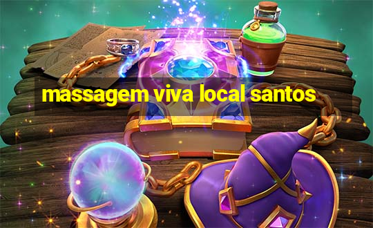 massagem viva local santos