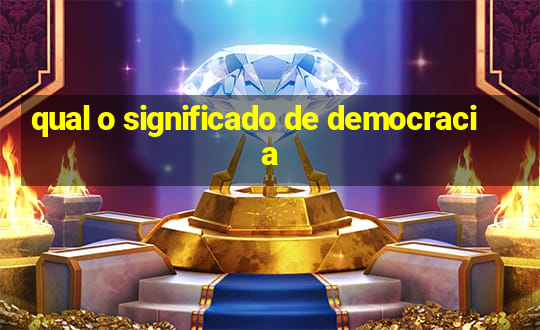 qual o significado de democracia