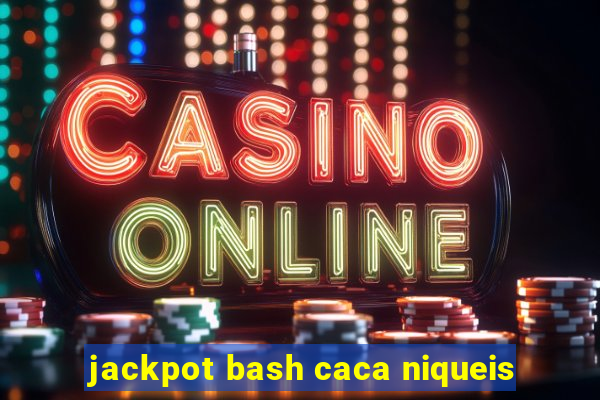 jackpot bash caca niqueis