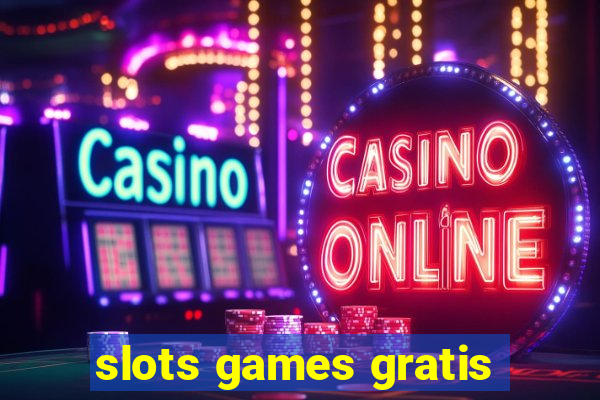 slots games gratis