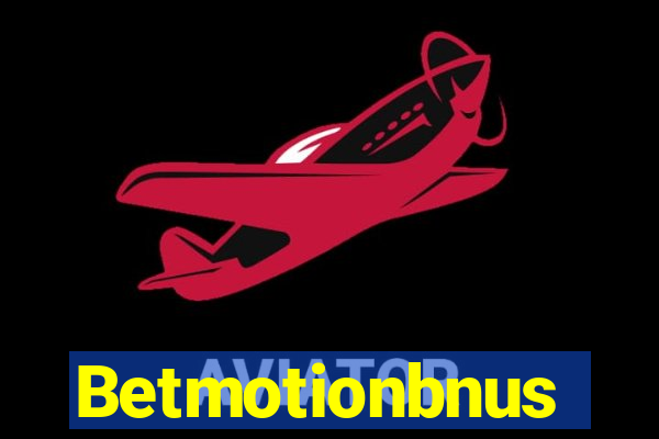 Betmotionbnus