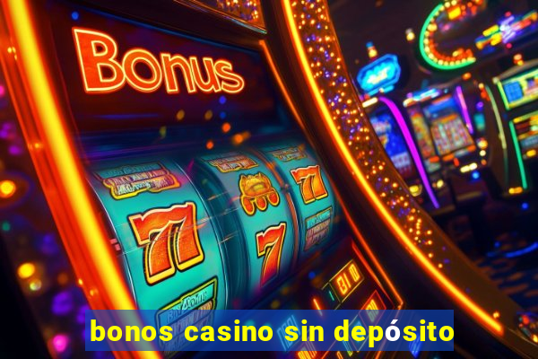 bonos casino sin depósito