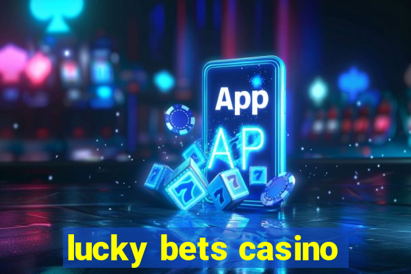 lucky bets casino