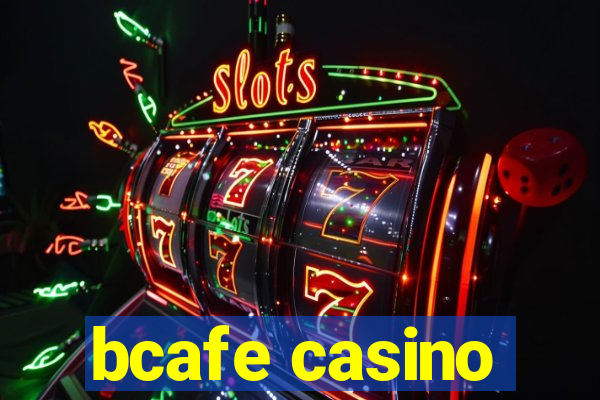 bcafe casino