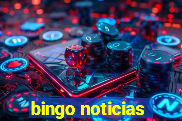 bingo noticias