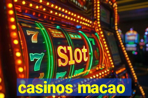 casinos macao