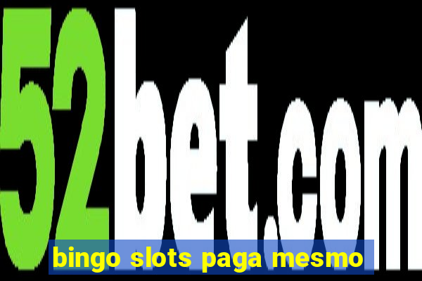 bingo slots paga mesmo