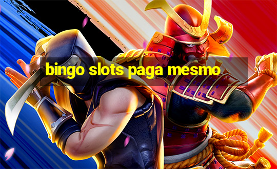 bingo slots paga mesmo