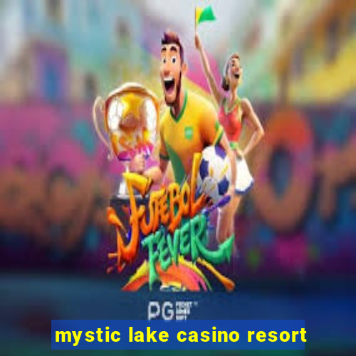 mystic lake casino resort