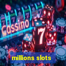 millions slots