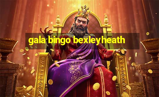 gala bingo bexleyheath