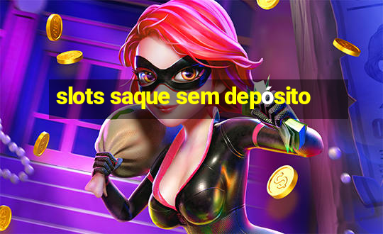 slots saque sem depósito