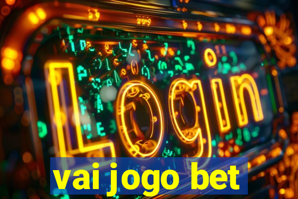 vai jogo bet