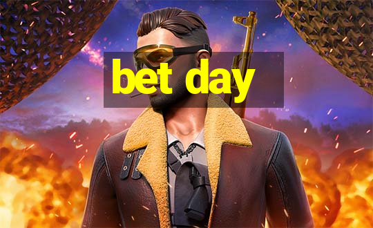 bet day