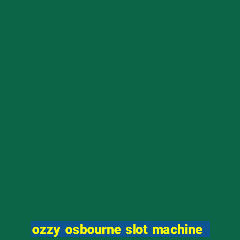 ozzy osbourne slot machine