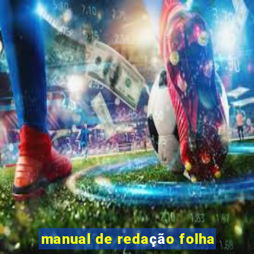 manual de redação folha