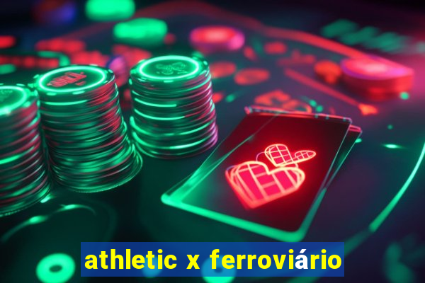 athletic x ferroviário