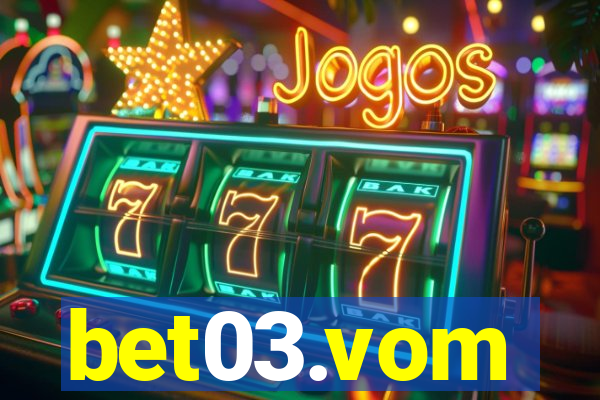 bet03.vom