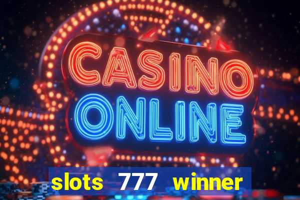 slots 777 winner paga mesmo